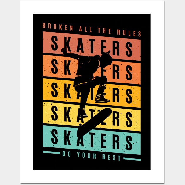 Skaters , Broken All The Rules , Do Your Best  - With vintage retro color background Wall Art by Teefold